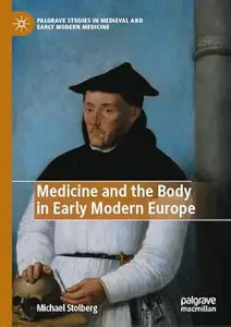 Medicine and the Body in Early Modern Europe