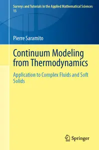 Continuum Modeling from Thermodynamics: Application to Complex Fluids and Soft Solids