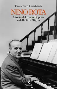 Francesco Lombardi - Nino Rota. Storia del mago Doppio e della fata Giglia