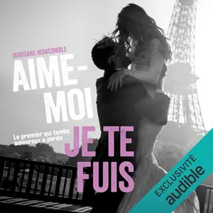 Morgane Moncomble, "Aime-moi je te fuis"