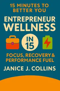 Entrepreneur Wellness in 15: Focus, Recovery & Performance Fuel