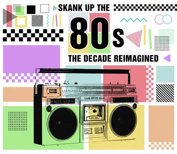 VA - Skank Up the 80s: The Decade Reimagined (2024)