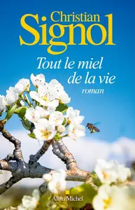 Christian Signol, "Tout le miel de la vie"