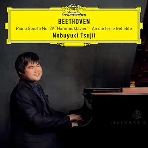Nobuyuki Tsujii - Ludwig van Beethoven: Piano Sonata No. 29 'Hammerklavier'; An die ferne Geliebte (2025)