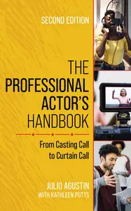 The Professional Actor's Handbook: From Casting Call to Curtain Call, 2nd Edition