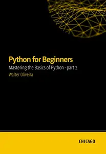 Python for Beginners: Mastering the Basics of Python