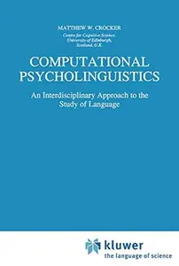 Computational Psycholinguistics: An Interdisciplinary Approach to the Study of Language