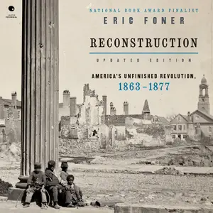 Reconstruction, Updated Edition: America's Unfinished Revolution, 1863-1877 [Audiobook]