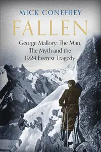 Fallen: George Mallory: The Man, The Myth and the 1924 Everest Tragedy, UK Edition