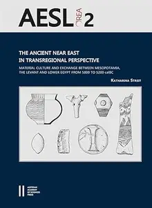 The Ancient Near East in Transregional Perspective