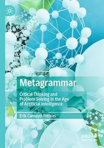 Metagrammar: Critical Thinking and Problem Solving in the Age of Artificial Intelligence