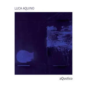 Luca Aquino - aQustico (2013) [Official Digital Download 24/88]