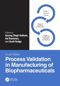 Process Validation in Manufacturing of Biopharmaceuticals, 4th Edition