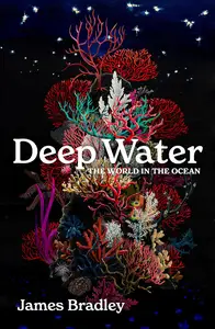 Deep Water: The World in the Ocean