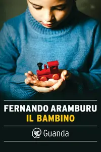 Il bambino - Fernando Aramburu