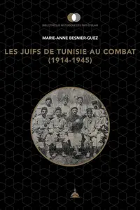 Marie-Anne Besnier-Guez, "Les Juifs de Tunisie au combat (1914-1945)"