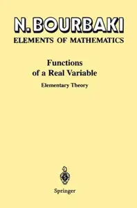 Elements of Mathematics Functions of a Real Variable: Elementary Theory
