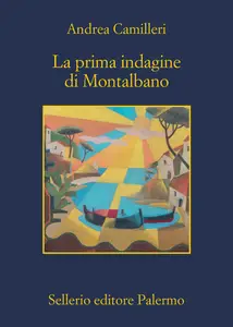 La prima indagine di Montalbano - Camilleri Andrea (Repost)