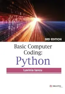 Basic Computer Coding: Python (3rd Edition)