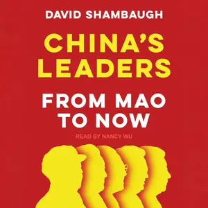 China's Leaders: From Mao to Now