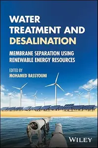 Water Treatment and Desalination: Membrane Separation using Renewable Energy Resources