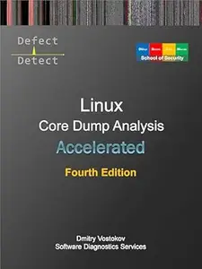 Accelerated Linux Core Dump Analysis (4th Edition)
