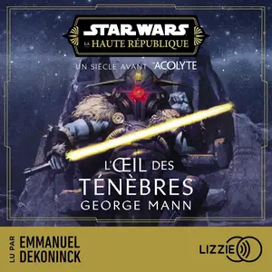 George Mann, "Star Wars - La Haute République : L'oeil des ténèbres"