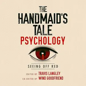 The Handmaid's Tale Psychology: Seeing Off Red [Audiobook]