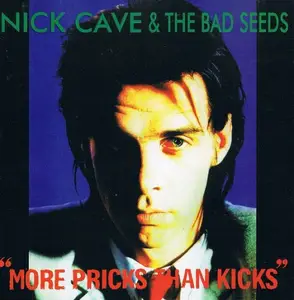 Nick Cave & The Bad Seeds - More Pricks Than Kicks (1995)
