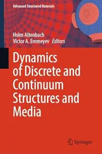 Dynamics of Discrete and Continuum Structures and Media
