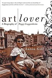 Art Lover: A Biography of Peggy Guggenheim