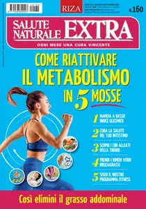 Salute Naturale Extra N.160 - Agosto 2024