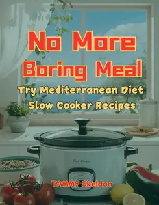 No More Boring Meal: Try Mediterranean Diet Slow Cooker Recipes