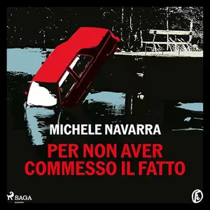 «Per non aver commesso il fatto? L'avvocato penalista Alessandro Gordiani 5» by Michele Navarra