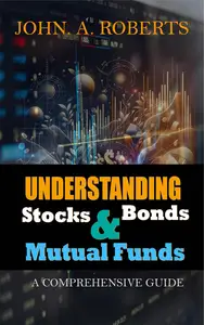 Understanding Stocks, Bonds, and Mutual Funds