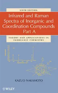 Infrared and Raman Spectra of Inorganic and Coordination Compounds, 6th edition part A