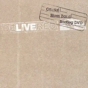 The Blues Band - DeLiveRed: Oficial Bootleg DVD (2009)