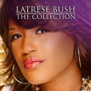 Latrese Bush - The Collection (2017)