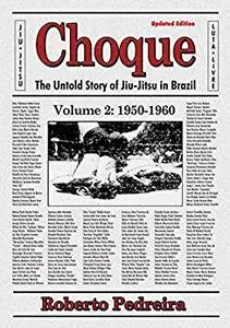 Choque: The Untold Story of Jiu-Jitsu in Brazil Volume 2, 1950-1960