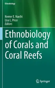 Ethnobiology of Corals and Coral Reefs