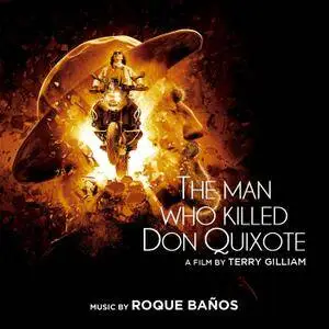 Roque Baños - The Man Who Killed Don Quixote (Original Motion Picture Soundtrack) (2018)