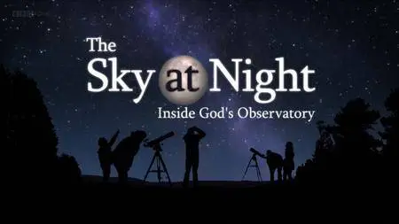 BBC The Sky at Night - Inside God's Observatory: Special (2017)