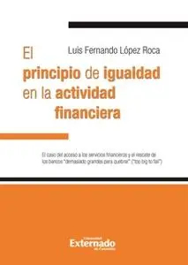 «El principio de igualdad en la actividad financiera.» by López Roca Luis Fernando