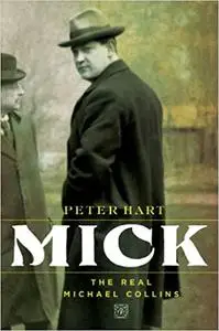 Mick: The Real Michael Collins