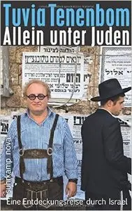 Allein unter Juden: Eine Entdeckungsreise durch Israel