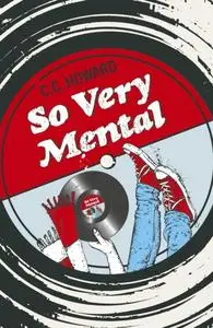 «So Very Mental» by C.C. Howard