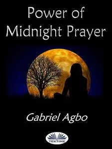 «Power Of Midnight Prayer» by Gabriel Agbo