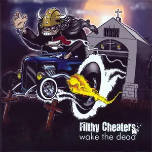 The Filthy Cheaters - Wake The Dead (2011)