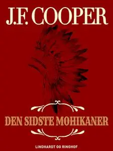 «Den sidste mohikaner» by J.F. Cooper
