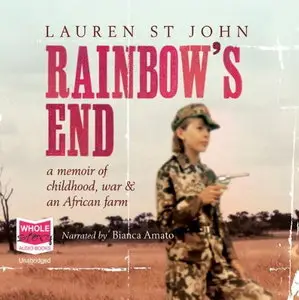 Rainbow's End: A Memoir of Childhood War and an African Farm [Audiobook]